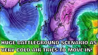 Huge Battleground Scenario as Very Cold Air Tries to Move In This Week! 18th January 2026