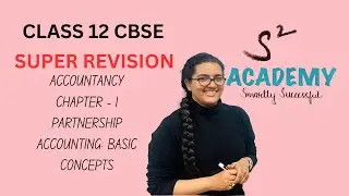 Class 12 Accountancy | Chapter 1 &ndash; Accounting for Partnership: Basic Concepts | Super Revision - 01