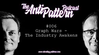 #006 Graph Wars - The Industry Awakens
