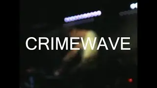 CRIMEWAVE LIVE @ DARESHACK