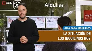 Nueva Ley de Alquileres: &iquest;C&Oacute;MO est&aacute; la SITUACI&Oacute;N de los INQUILINOS hoy?