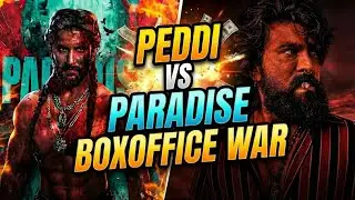 PEDDI vs THE PARADISE Box Office Showdown | Who Comes Out On Top?