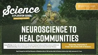 Neuroscience to Heal Communities | Science Exploration Series