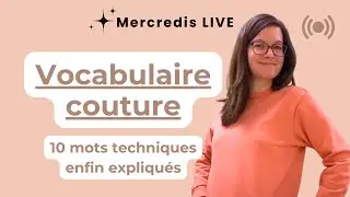 Vocabulaire couture : 10 mots techniques obscurs enfin expliqués