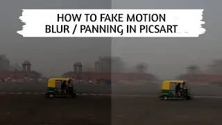 How to fake Motion blur / Panning in PicsArt | mr.khachack