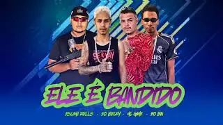 ELE &Eacute; BANDIDO - MC GAME, ESCAMA REELS, EO BECKY, EO BN (REMIX BREGA FUNK)
