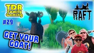 CATCH A GOAT!!  Raft #29 Lets Play