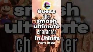 Guess The Smash Ultimate Character In 4 Hints Part 103 #kuyakyle #ssbu #nintendo #gaming #shorts