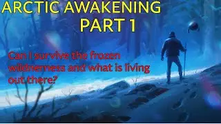 Surviving the Frozen Wilderness in Arctic Awakening -Playthrough Part 1: The Crash