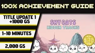 Shy Cats Hidden Tracks - Vol. 1 Title Update 1 100% Achievement Walkthrough *1000GS in 1-10 Minutes*