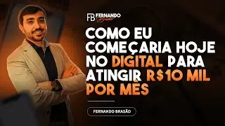 Live #86 - Como Eu Come&ccedil;aria Hoje no Digital Para Atingir R$10&nbsp;Mil&nbsp;Por&nbsp;M&ecirc;s