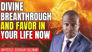 EMPOWER YOUR MORNING WITH PRAYER, RECEIVE DIVINE FAVOR AND BREAKTHROUGH NOW | APOSTLE JOSHUA SELMAN