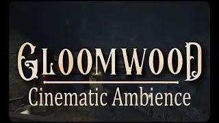 Cinematic Ambience - GLOOMWOOD