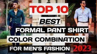 Top 10 BEST Color Combination For Formal Men's Clothes 2023 | BEST Formal Dress Colors Combos ||