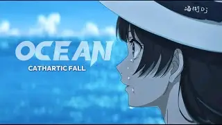 Cathartic Fall - Ocean (Lyrics / AMV) | The Tunnel to Summer, the Exit of Goodbyes