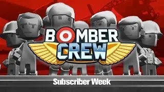 THE CREW | Bomber Crew - SUBSCRIBER WEEK