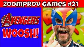 Zoomprov Games #21: Improv for the Virtual and In-Person Classroom Avengers Woosh!
