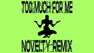 Novelty - Too Much For Me (Sport Mix)
