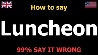 How to PRONOUNCE Luncheon (Say It Correctly)