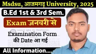 B.Ed 1st & 3rd Semester Exam Date | AZAMGARH University | B.ed Exam Date MSDSU | The Perfect Study