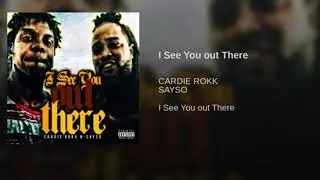 Cardie Rokk X Sayso X I SEE YOU OUT THERE