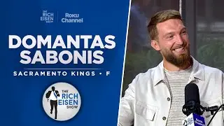 Kings F Domantas Sabonis Talks Netflix’s ‘Starting 5,’ Draymond & More w Rich Eisen | Full Interview