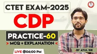 CTET-2025 | CDP | PRACTICE-60 | BY ATUL SIR