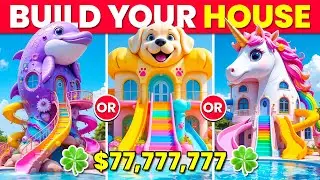 Would You Rather - Build Your $77,777,777 LUCKY Animal House 🍀🦄🐯🐲🐬🌈✨🏰