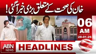 Big Update on Imran Khan&rsquo;s Health | Major News Breaks | 06 AM Headlines ABN NEWS