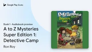 A to Z Mysteries Super Edition 1: Detective&hellip; by Ron Roy &middot; Audiobook preview