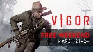 Vigor &ndash; Free Weekend Trailer / March 21&ndash;24, 2019