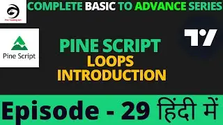 Pine Script v5 Loops Introduction | Tutorial In Hindi | Episode -29