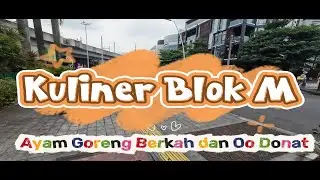 Kuliner Blok M, Ayam Berkah dan Oo Donat