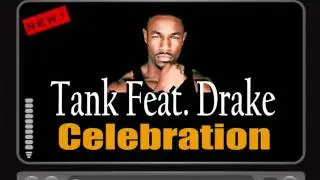 Tank Feat. Drake - Celebration [CDQ FULL VERSION] HOT NEW RNB SEPTEMBER 2010