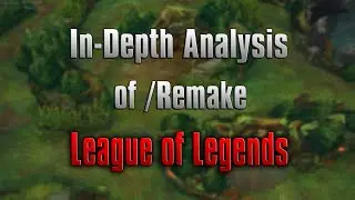 League of Legends: In-Depth Analysis of /Remake (Patch 6.11)