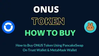 How to Buy ONUS Token (ONUS) Using PancakeSwap On Trust Wallet OR MetaMask Wallet
