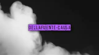 Dellafuente - Causa (LETRA)