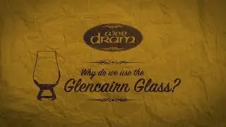 020 5   Why do we use the Glencairn Glass?