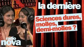 Sciences dures, molles, demi-molles ? - Alice de Rochechouart et Célia Pelluet dans 