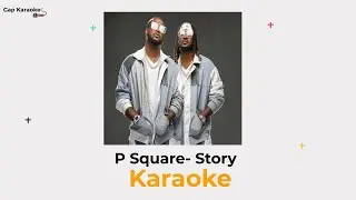 P Square -Story (Karaoke version)