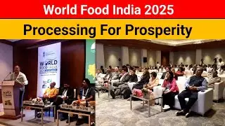 World Food India 2025 Processing For Prosperity 