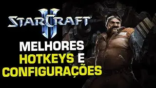 Como Configurar Hotkeys e o StarCraft 2 da Melhor Forma