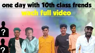 10th class frends one day with 10th class frends frends forewar 