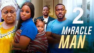 MIRACLE MAN PART 2 -(NEW MOVIE) BAMBAM, EBELE OKARO, DEYEMI OKANLAWON LATEST TRENDING MOVIE 2025