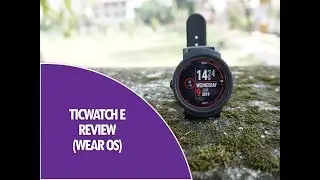 TicWatch E Smartwatch Review- Cheapest Wear OS Watch in India