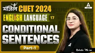 CUET 2024 English | Conditional Sentences | By Rubaika Ma'am