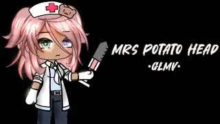 Mrs Potato Head 🥔 // Gacha life // Old trend 2018-2019 vibes // GLMV