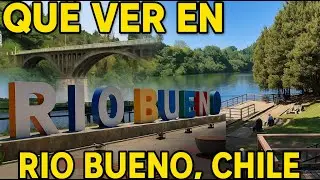 QU&Eacute; VER en R&Iacute;O BUENO, CHILE &ndash; Puente, Centro, R&iacute;o y Balneario &iexcl;IMPRESIONANTE!