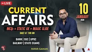 Current Affairs Today | 10th Jan Current Affairs 2026 | Daily Current Affairs | By Ashish Gautam