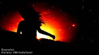 Soaralot - Galaxy [Melodyless]